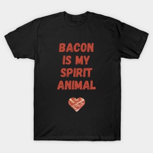 Bacon is my spirit animal T-Shirt